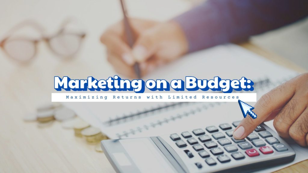 Marketing on a Budget: Maximizing Returns with Limited Resources